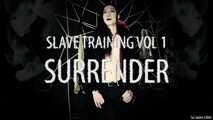 Slave Training Vol 1 - Surrender (BDSM Instruction)
