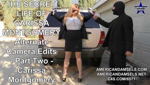 The Secret Life Of Carissa Montgomery - Alternate Camera Edits - Part Two - Carissa Montgomery 