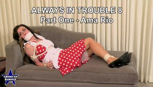 Always In Trouble 8 - Part One - Ama Rio
