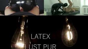 LATEX LUST PUR