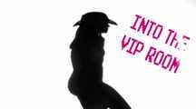 INTO THE VIP ROOM