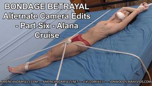 Bondage Betrayal - Alternate Camera Edits - Part Six - Alana Cruise