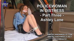 Policewoman In Distress - Part 3 - Ashley Lane