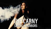 The Carny - Smoke & Mirrors (Solo)