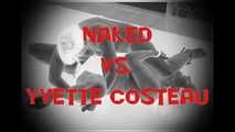 NaKed  vs.  Yvette Costeau