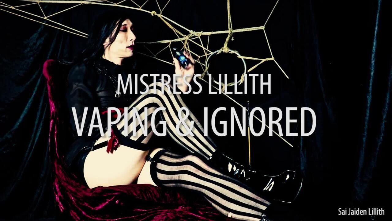 Mistress Lillith - Vaping & Ignored (Solo)