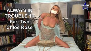 Always In Trouble 10 - Part Two - Chloe Rose