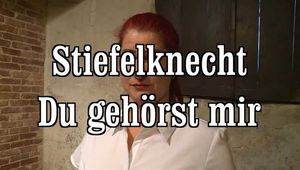 Stiefelknecht .... you belong to me