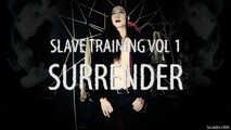 Slave Training Vol 1 - Surrender (BDSM Instruction)