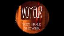 VOYEUR | Key Hole Shower