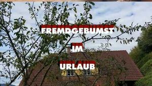 FREMDGEBUMST IM URLAUB