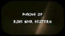 MAKING OF - RUHE WAR GESTERN
